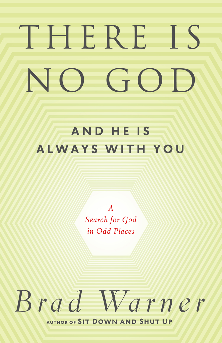 There Is No God and He Is Always with You
